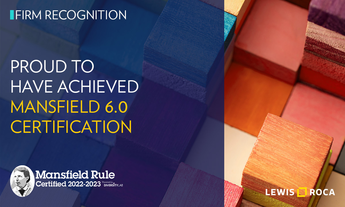Lewis Roca Achieves Mansfield Rule 6 0 Certification: Lewis Roca Lewis Roca Achieves Mansfield Rule 6 0 Certification: Lewis Roca